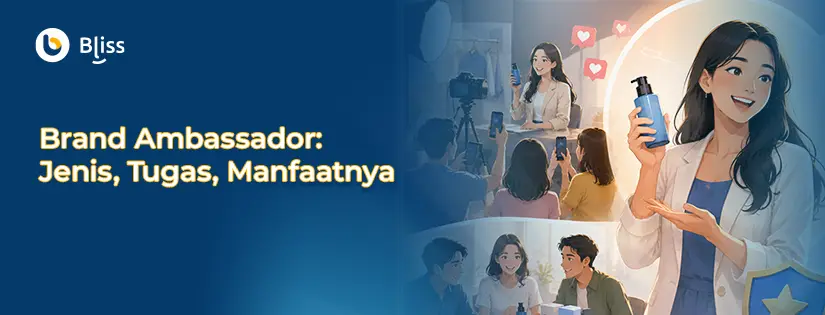 Brand Amabassador: Pengertian, Manfaat, dan Cara Mencarinya Bagi Bisnis