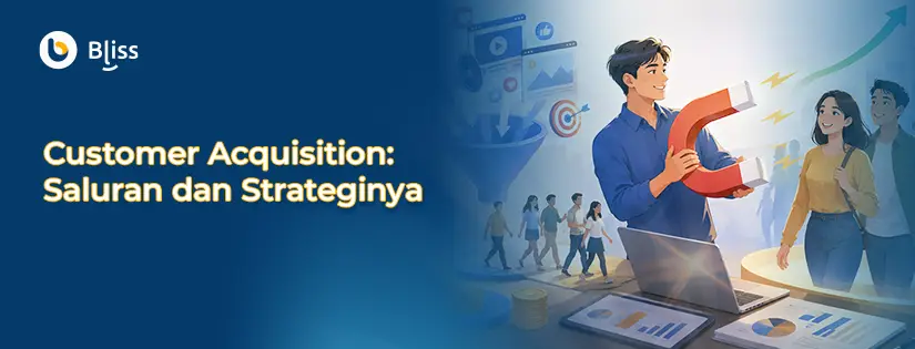 Customer Acquisition: Pengertian, Contoh, dan Cara Meningkatkannya