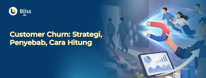 Customer Churn: Penyebab, Cara Hitung, Strategi