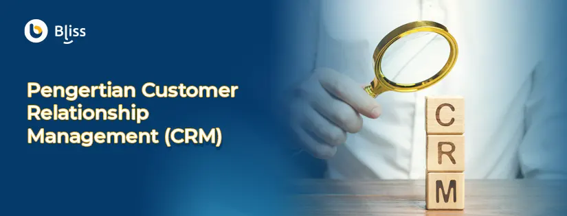 Cara Mengoptimalkan Customer Relationship Management (CRM) demi Keberhasilan Bisnis Anda