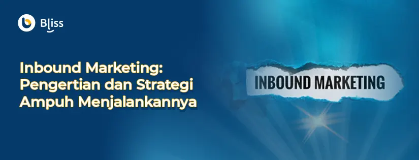 Inbound Marketing: Pengertian dan Strategi Menjalankannya