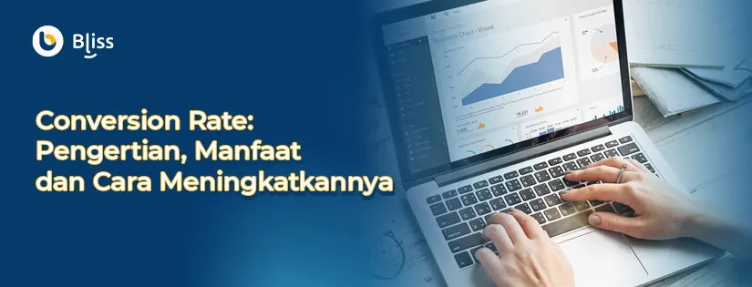 Conversion Rate: Pengertian, Manfaat & Cara Meningkatkannya