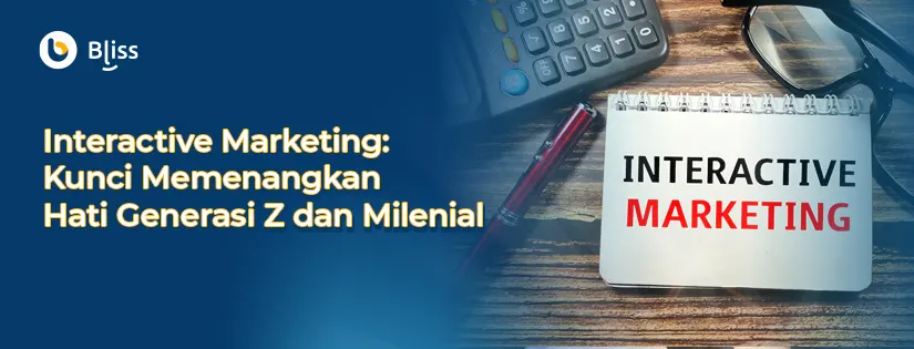 Interactive Marketing: Pengertian, Kelebihan dan Strateginya