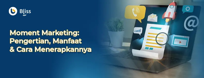 Moment Marketing: Pengertian, Manfaat dan Cara Menerapkannya