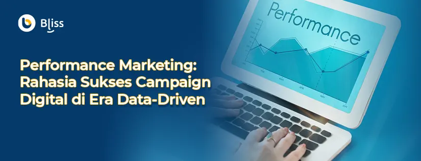 Performance Marketing: Rahasia Sukses Campaign Digital di Era Data-Driven