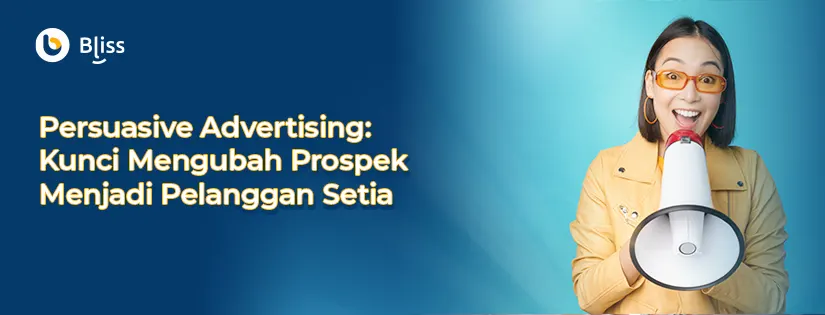 Persuasive Advertising: Cara Ampuh Memikat Hati Konsumen