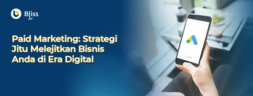 Rahasia Sukses Paid Marketing: Strategi Jitu Melejitkan Bisnis Anda di Era Digital