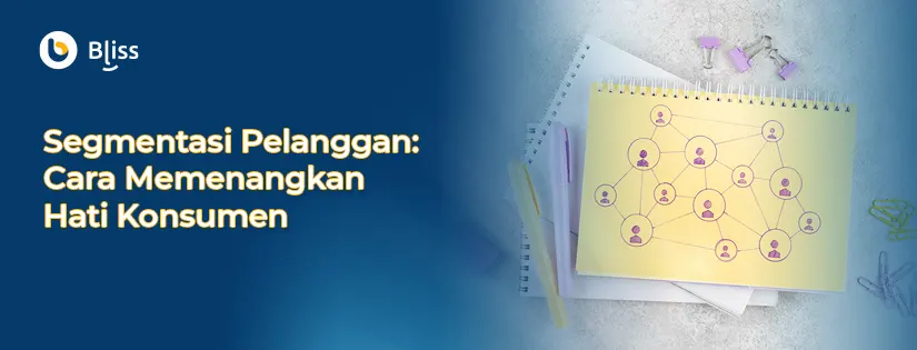 Segmentasi Pelanggan: Pengertian, Manfaat, dan Penerapannya