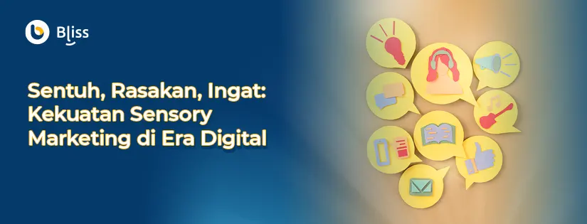 Sentuh, Rasakan, Ingat: Kekuatan Sensory Marketing di Era Digital