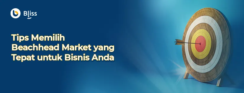 Tips Memilih Beachhead Market yang Tepat untuk Bisnis Anda