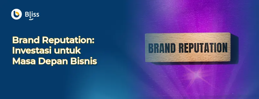 Brand Reputation: Pengertian dan Cara Meningkatkannya