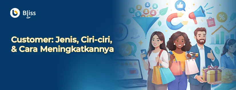 Customer: Jenis, Ciri-ciri, & Cara Meningkatkannya