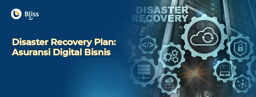 Disaster Recovery Plan: Asuransi Digital Bisnis