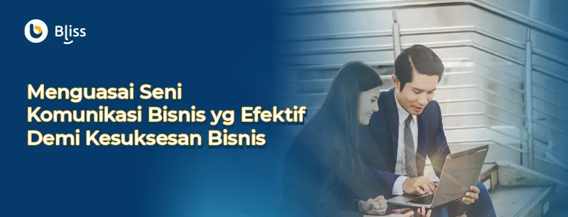 Komunikasi Bisnis: Pengertian, Jenis, dan Tujuannya