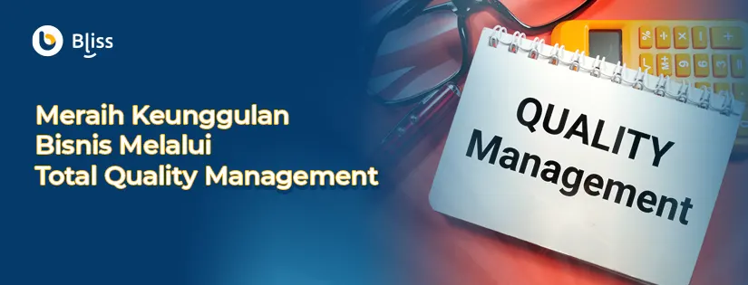 Meraih Keunggulan Bisnis Melalui Total Quality Management