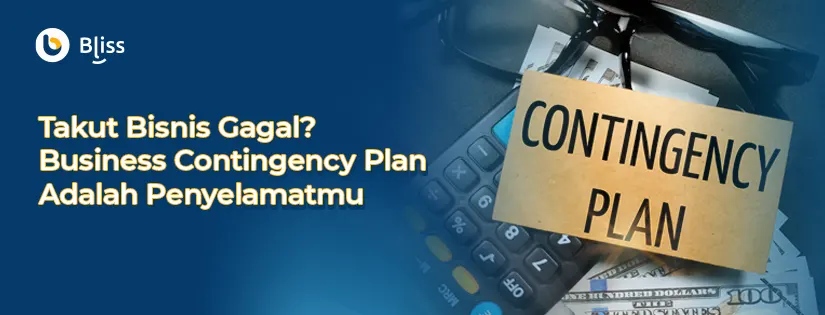 Takut Bisnis Gagal? Business Contingency Plan Adalah Penyelamatmu