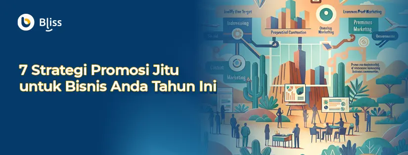 7 Strategi Promosi Jitu untuk Bisnis Anda Tahun Ini