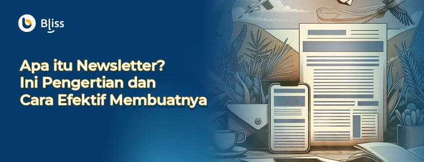 Apa itu Newsletter? Ini Pengertian dan Cara Membuatnya