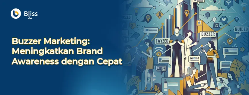 Buzzer Marketing: Meningkatkan Brand Awareness dengan Cepat