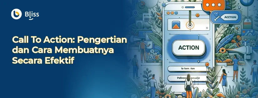 Call to Action (CTA): Pengertian dan Cara Membuatnya Secara Efektif