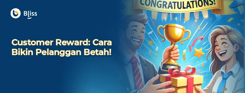 Customer Reward: Cara Bikin Pelanggan Betah!