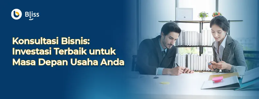 Konsultasi Bisnis: Investasi Terbaik untuk Masa Depan Usaha Anda