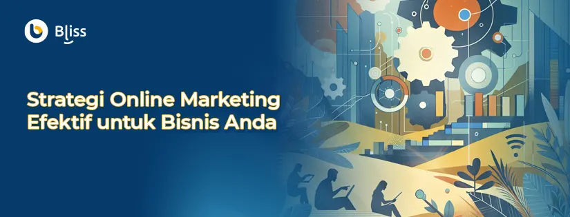 Pengertian Online Marketing dan 8 Strategi Efektifnya