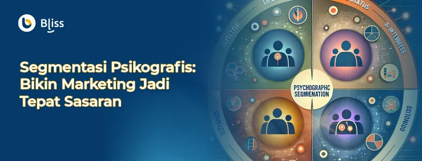 Segmentasi Psikografis: Bikin Marketing Jadi Tepat Sasaran