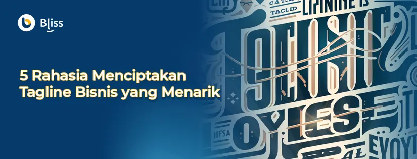 5 Rahasia Menciptakan Tagline Menarik untuk Bisnis