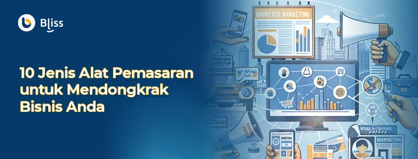 7 Alat Pemasaran Efektif untuk Mendongkrak Bisnis Anda