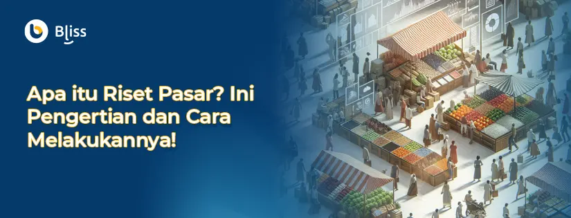 10 Manfaat Riset Pasar dan Cara Melakukannya