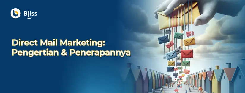 Direct Mail Marketing: Metode Ampuh Menjangkau Pelanggan secara Personal