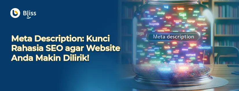 Meta Description: Kunci Rahasia SEO agar Website Anda Makin Dilirik!