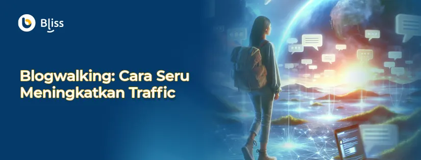Blogwalking: Cara Seru Meningkatkan Traffic
