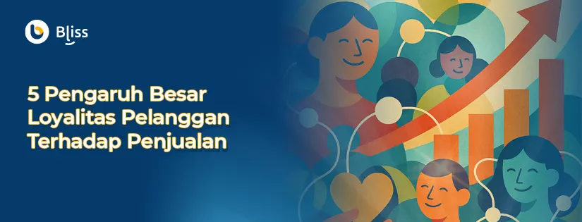 5 Pengaruh Besar Loyalitas Pelanggan Terhadap Penjualan