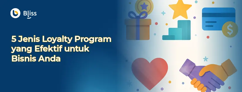 5 Jenis Loyalty Program Efektif untuk Bisnis Anda