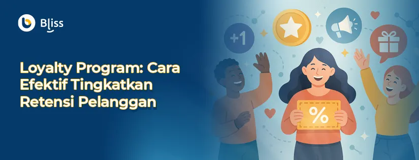 Loyalty Program: Cara Efektif Tingkatkan Retensi Pelanggan
