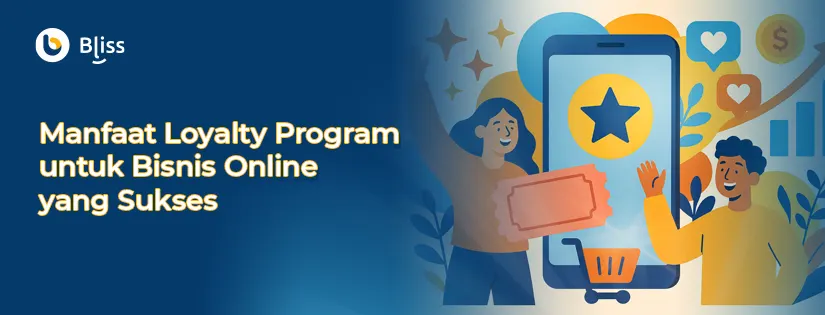 Manfaat Loyalty Program untuk Bisnis Online Sukses