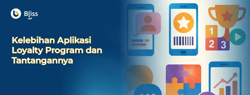 5 Kelebihan Aplikasi Loyalty Program dan Tantangannya