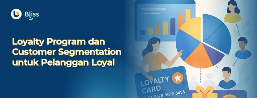 Loyalty Program dan Customer Segmentation untuk Menyentuh Hati Pelanggan