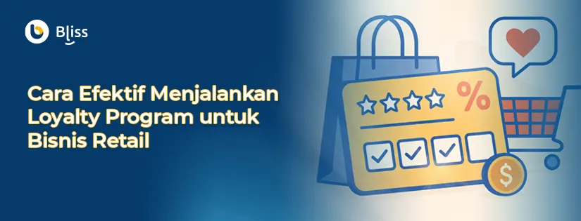 Loyalty Program untuk Bisnis Retail: Membuat Pelanggan Selalu Balik Lagi