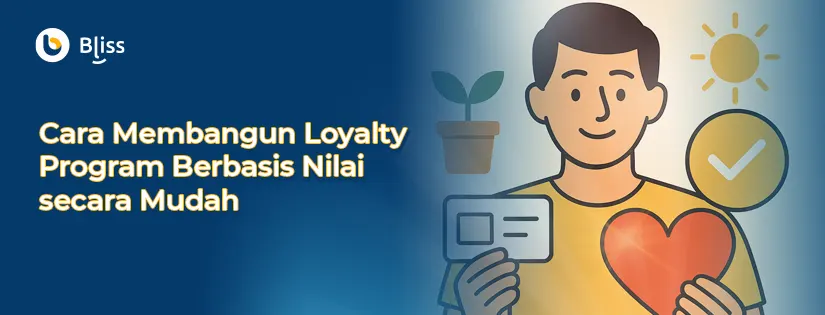 Cara Membangun Loyalty Program Berbasis Nilai