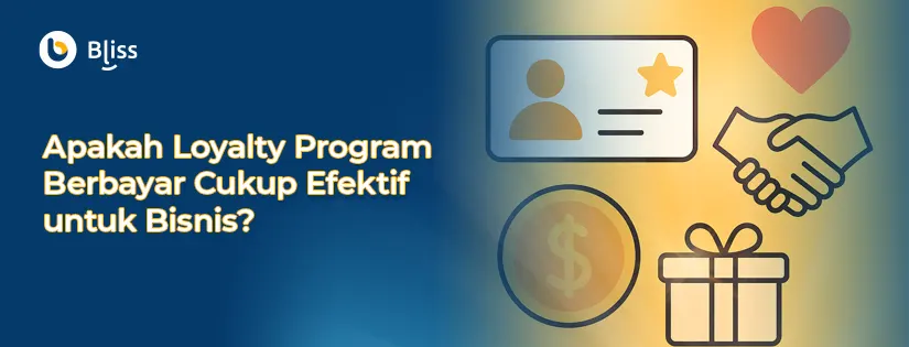 Apakah Loyalty Program Berbayar Efektif untuk Bisnis Anda?