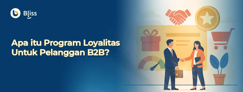 Apa itu Program Loyalitas untuk Pelanggan B2B?