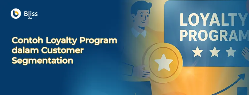 Loyalty Program dan Customer Segmentation untuk Menyentuh Hati Pelanggan