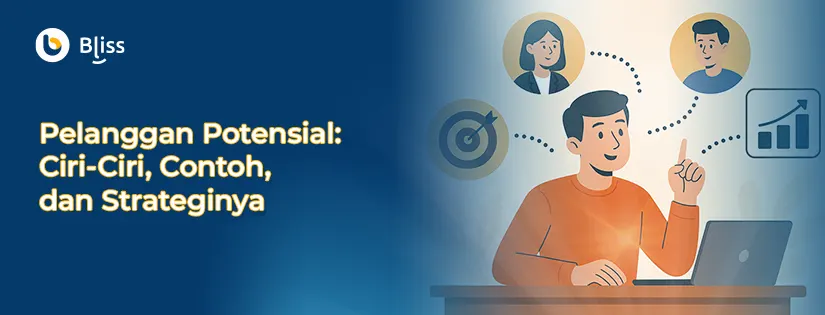 Pelanggan Potensial: Ciri-Ciri, Contoh, dan Strateginya