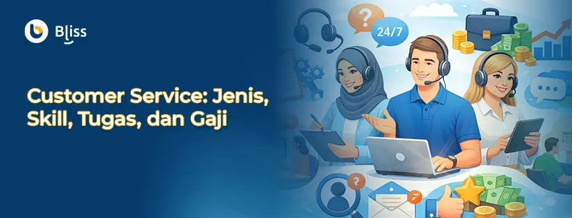 Customer Service: Jenis, Skill, Tugas, dan Gaji