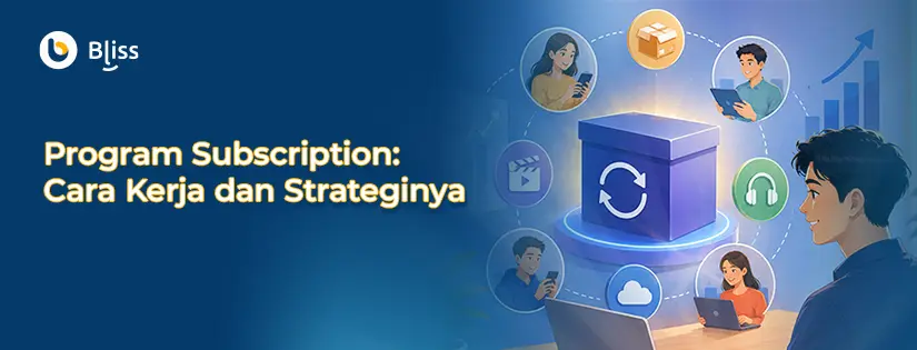 Program Subscription: Pengertian, Cara Kerja, dan Strategi Menerapkannya