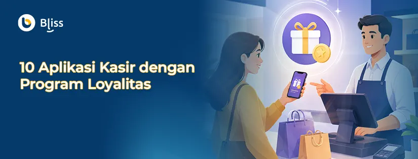 10 Rekomendasi Aplikasi Kasir dengan Program Loyalitas untuk Bisnis