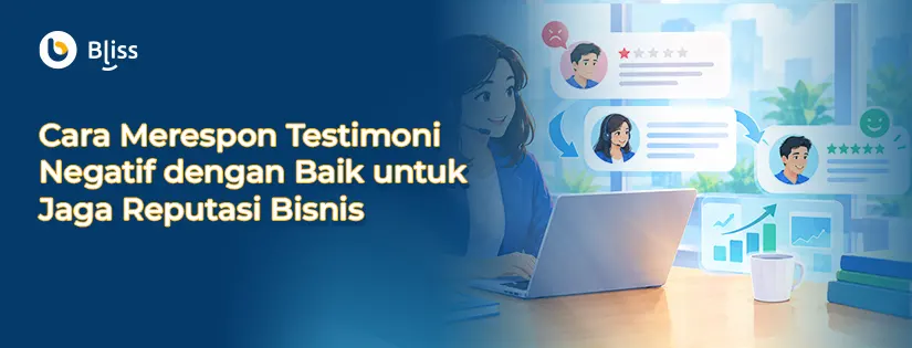 Cara Merespon Testimoni Negatif dengan Baik untuk Jaga Reputasi Bisnis